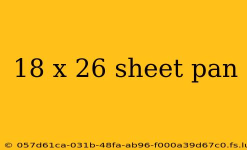 18 x 26 sheet pan