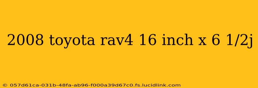 2008 toyota rav4 16 inch x 6 1/2j
