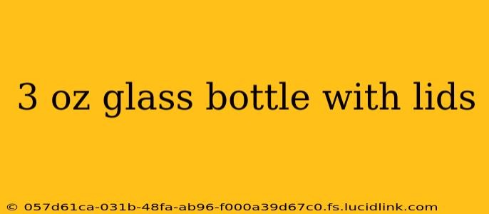 3 oz glass bottle with lids
