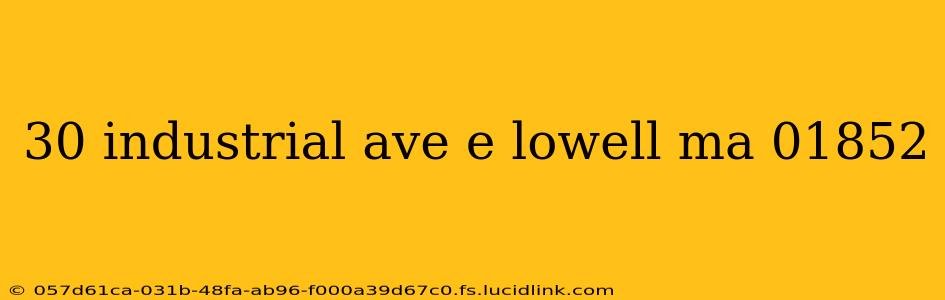 30 industrial ave e lowell ma 01852