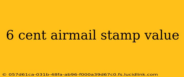 6 cent airmail stamp value