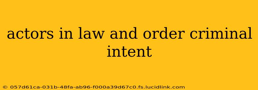 actors in law and order criminal intent