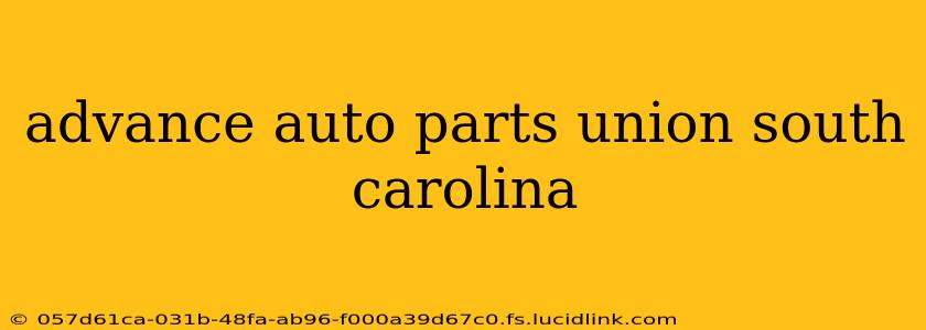 advance auto parts union south carolina