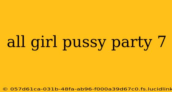 all girl pussy party 7