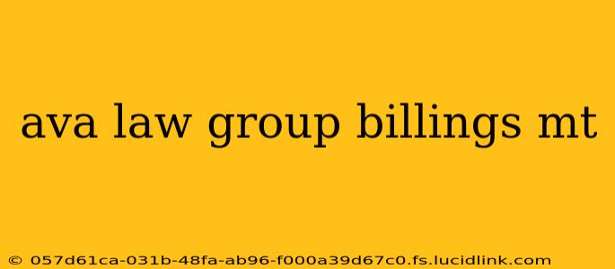 ava law group billings mt