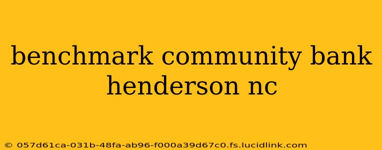 benchmark community bank henderson nc