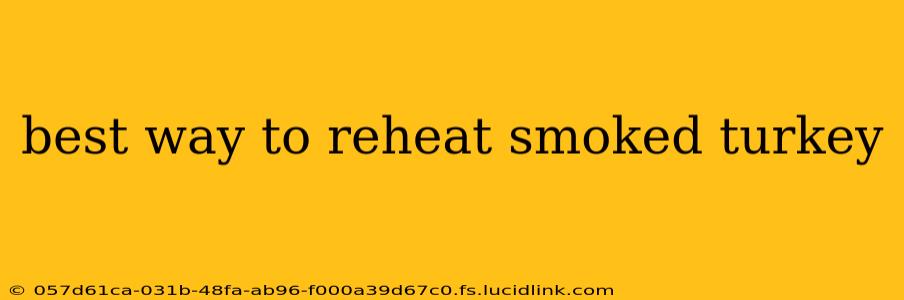 best way to reheat smoked turkey