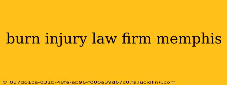 burn injury law firm memphis