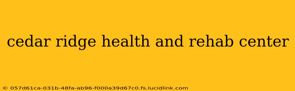 cedar ridge health and rehab center