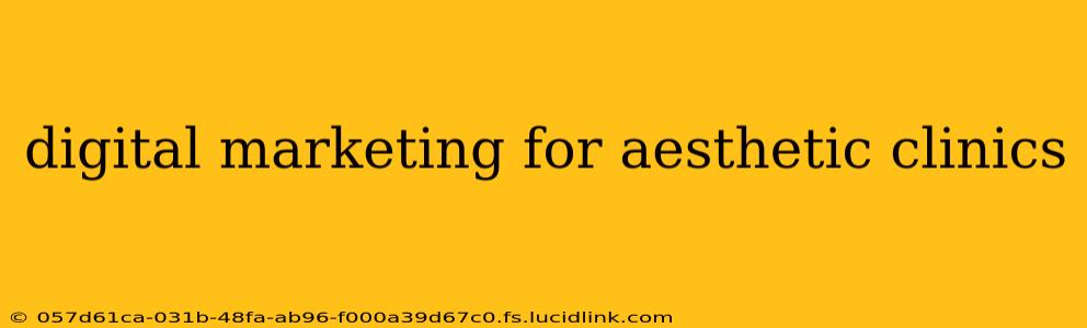 digital marketing for aesthetic clinics