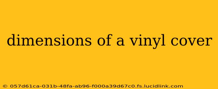 dimensions of a vinyl cover