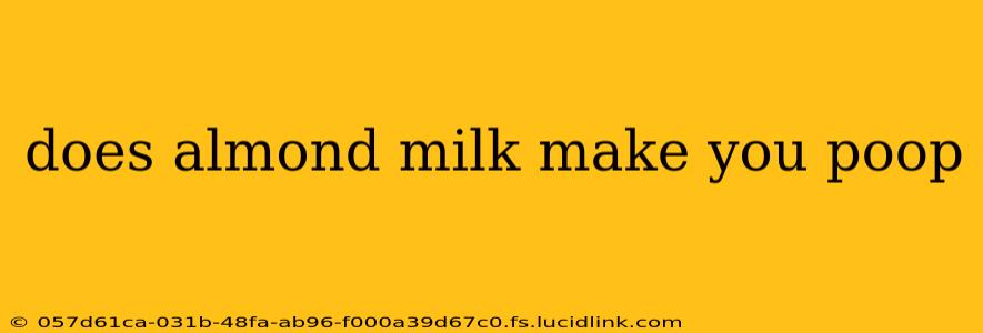 does almond milk make you poop