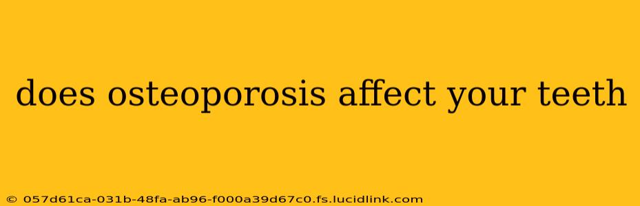 does osteoporosis affect your teeth