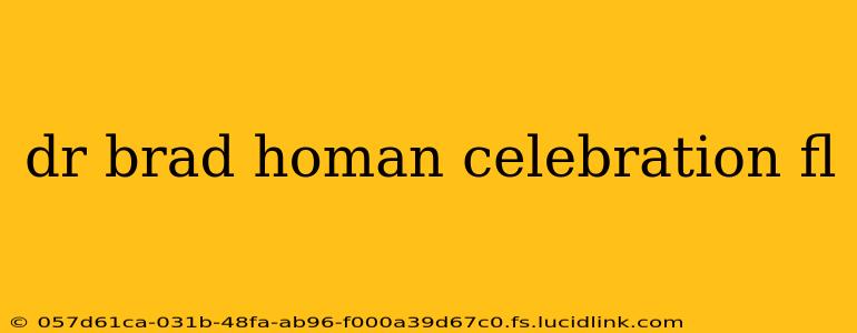 dr brad homan celebration fl