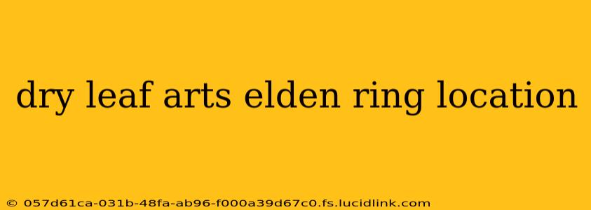 dry leaf arts elden ring location