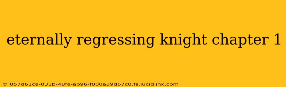 eternally regressing knight chapter 1