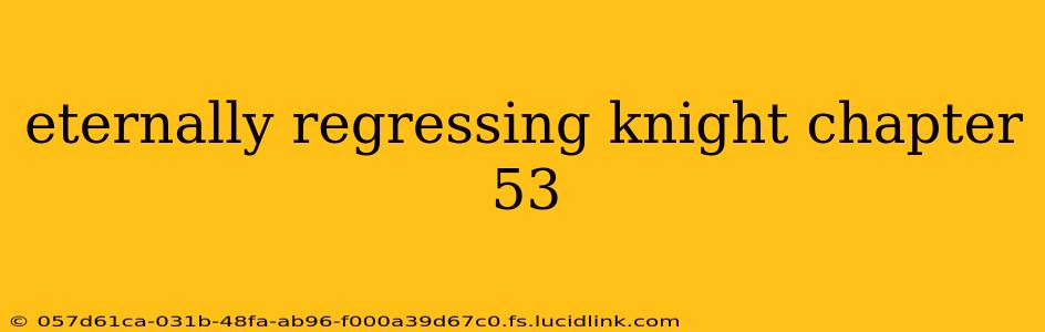 eternally regressing knight chapter 53