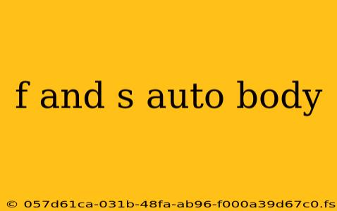 f and s auto body