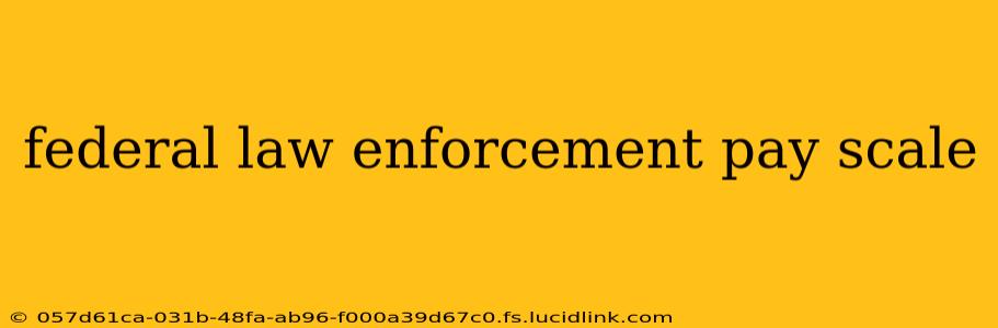 federal law enforcement pay scale