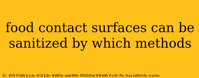 food contact surfaces can be sanitized by which methods