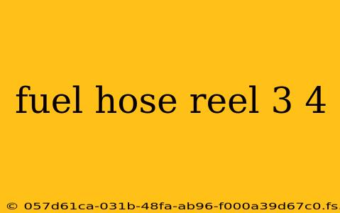 fuel hose reel 3 4
