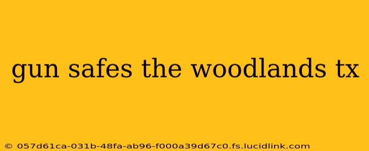 gun safes the woodlands tx