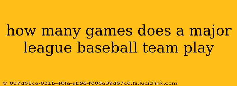 how many games does a major league baseball team play