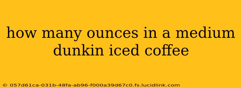 how many ounces in a medium dunkin iced coffee