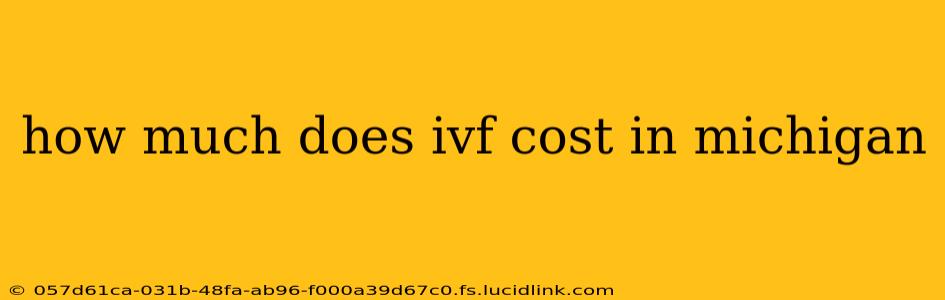 how much does ivf cost in michigan