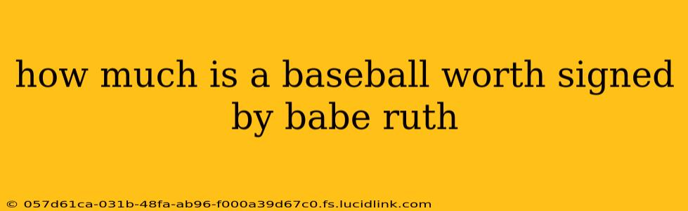 how much is a baseball worth signed by babe ruth