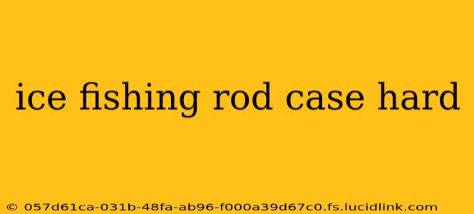ice fishing rod case hard