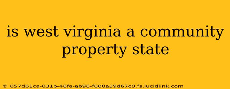 is west virginia a community property state
