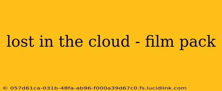 lost in the cloud - film pack
