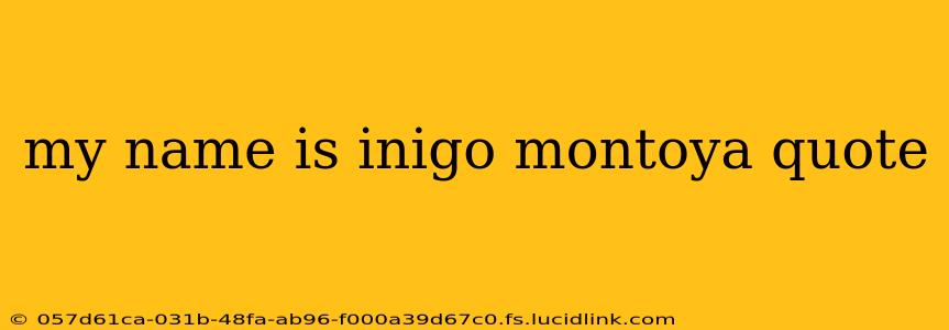 my name is inigo montoya quote