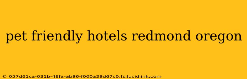 pet friendly hotels redmond oregon