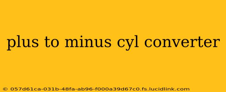 plus to minus cyl converter