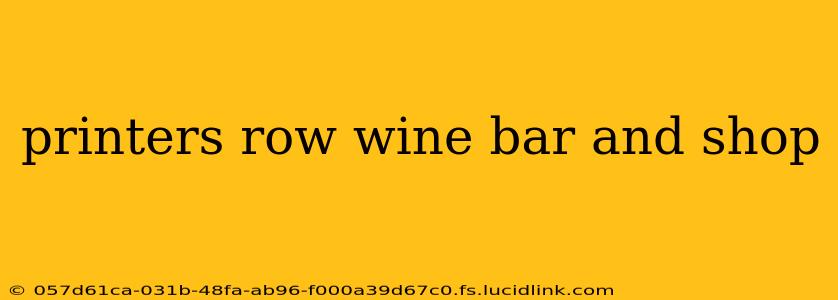 printers row wine bar and shop