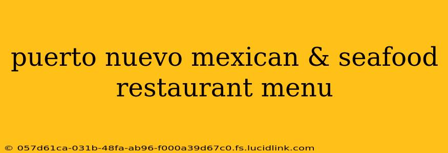 puerto nuevo mexican & seafood restaurant menu