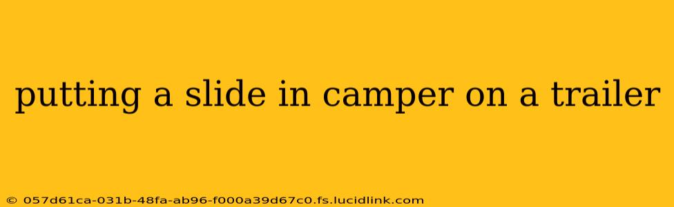 putting a slide in camper on a trailer