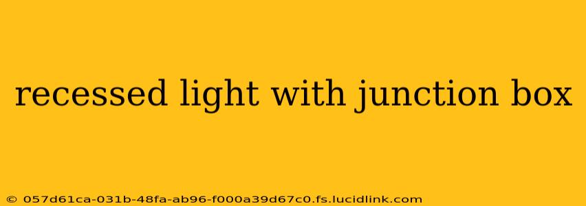 recessed light with junction box