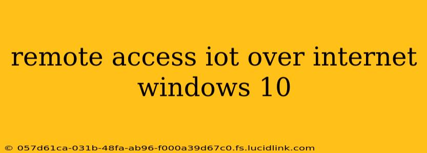remote access iot over internet windows 10
