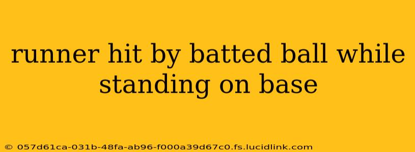 runner hit by batted ball while standing on base