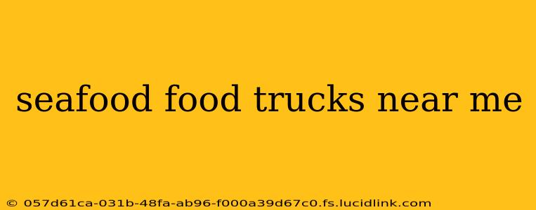 seafood food trucks near me