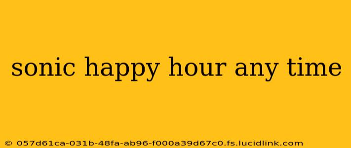 sonic happy hour any time