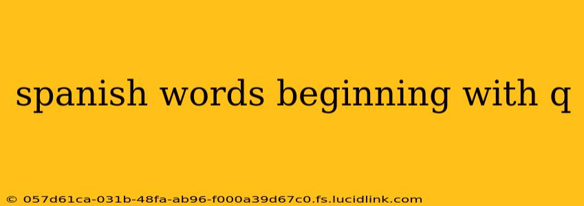 spanish words beginning with q
