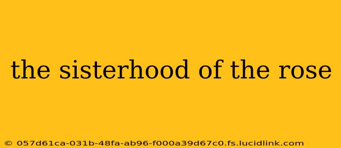 the sisterhood of the rose