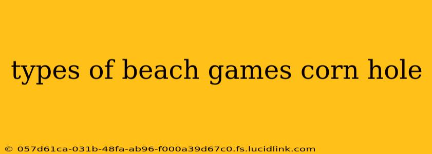 types of beach games corn hole