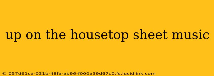 up on the housetop sheet music
