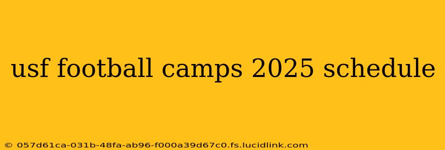 usf football camps 2025 schedule