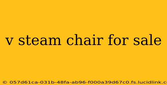 v steam chair for sale